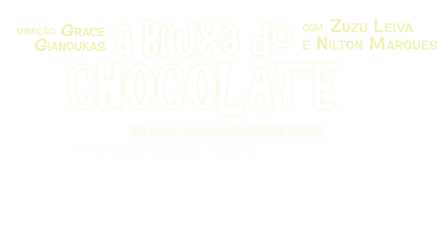 “A bruxa do chocolate” é inspirada no livro homônimo de Rafael Spaca.